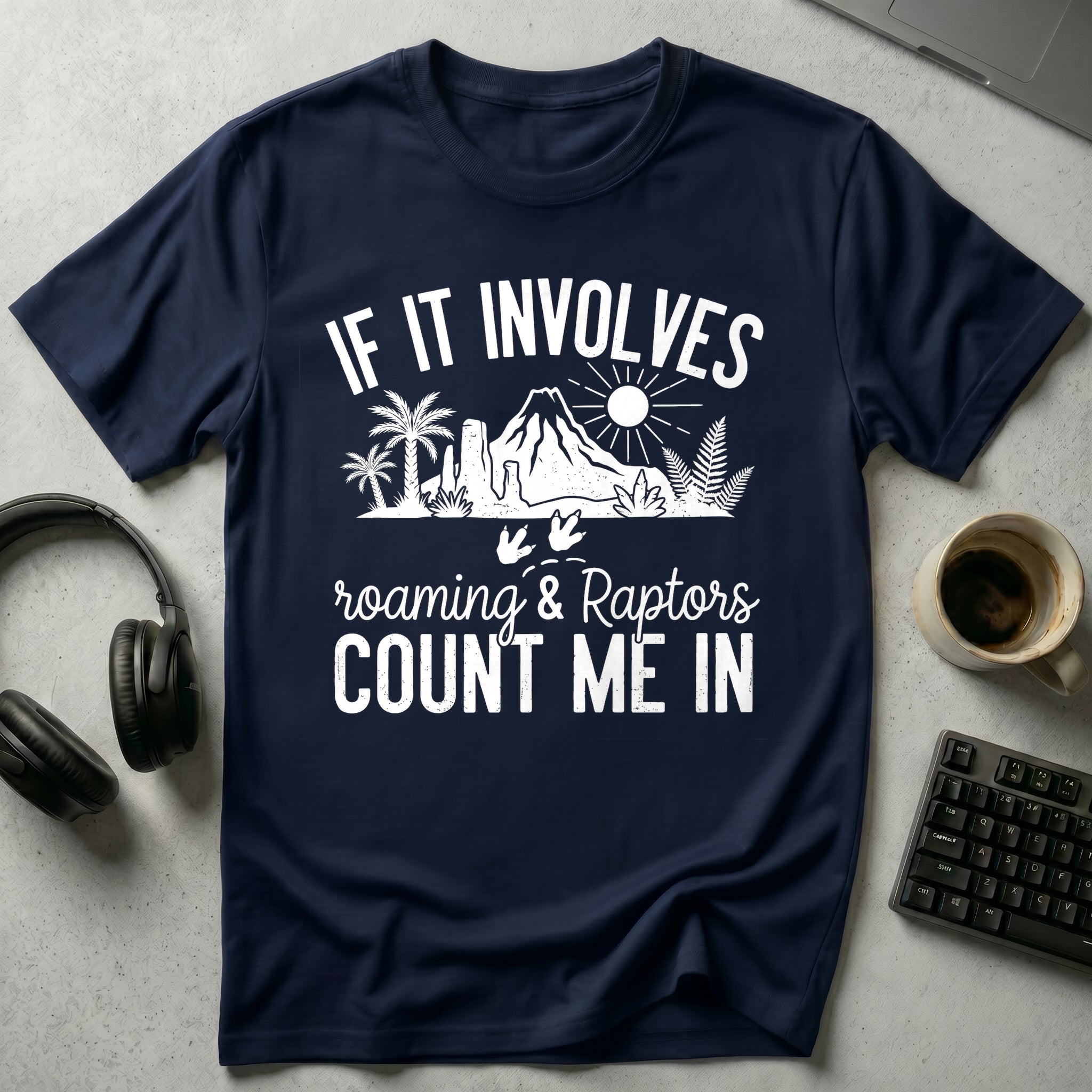 If It Involves Roaming T-Shirt