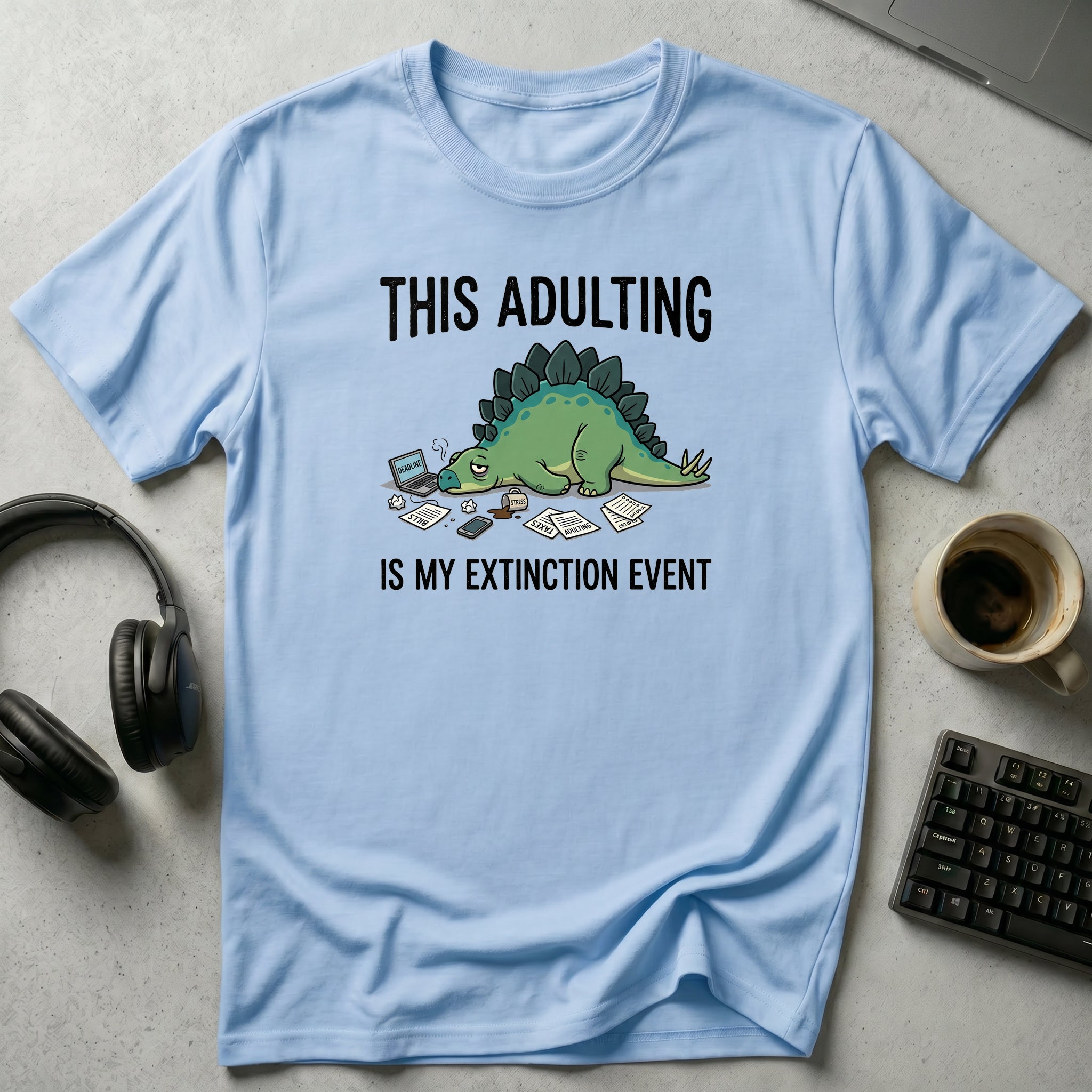 This Adulting Is My Extinction Event T-Shirt