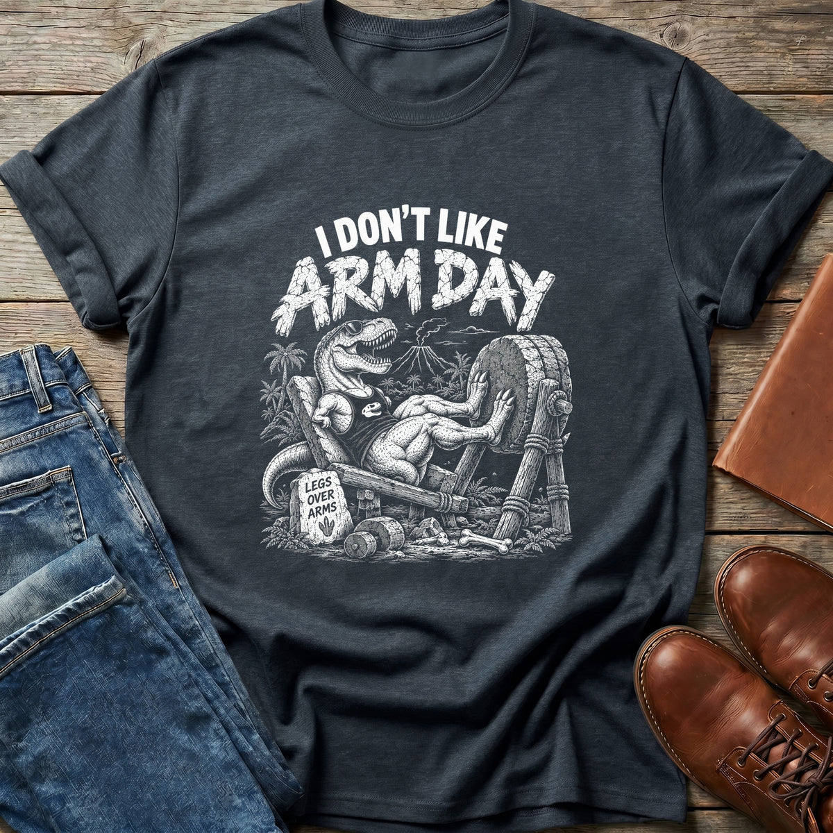 I Don't Like Arm Day T Shirt