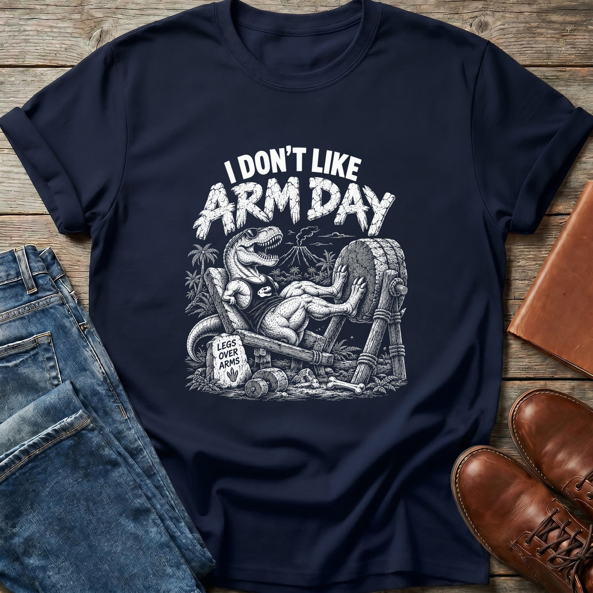 I Don't Like Arm Day T Shirt