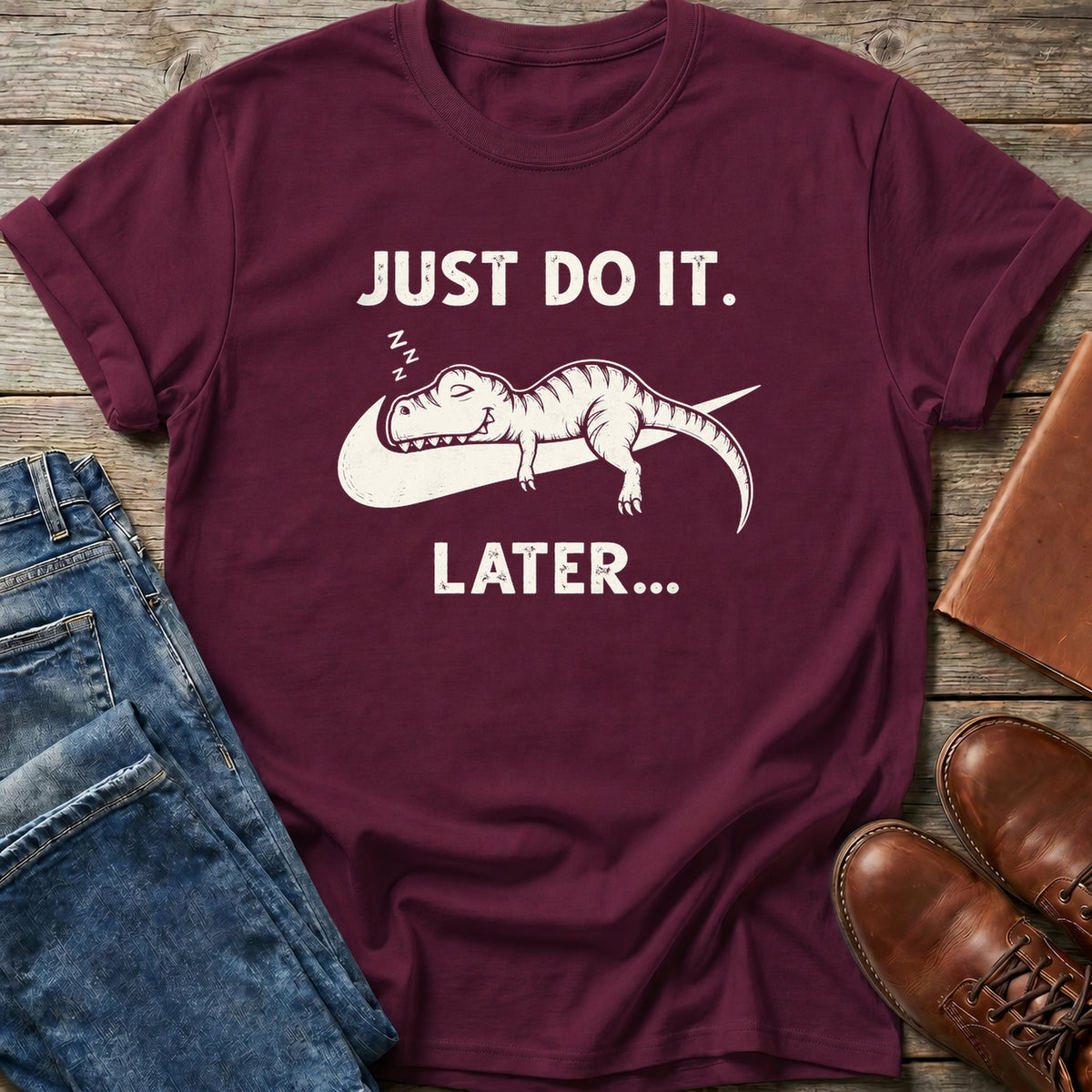 Just Do It Later T Shirt