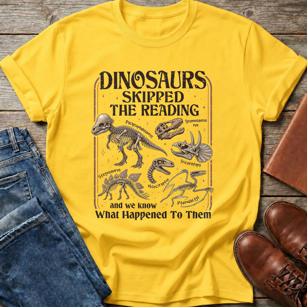 Dinosaurs Skipped Reading T Shirt