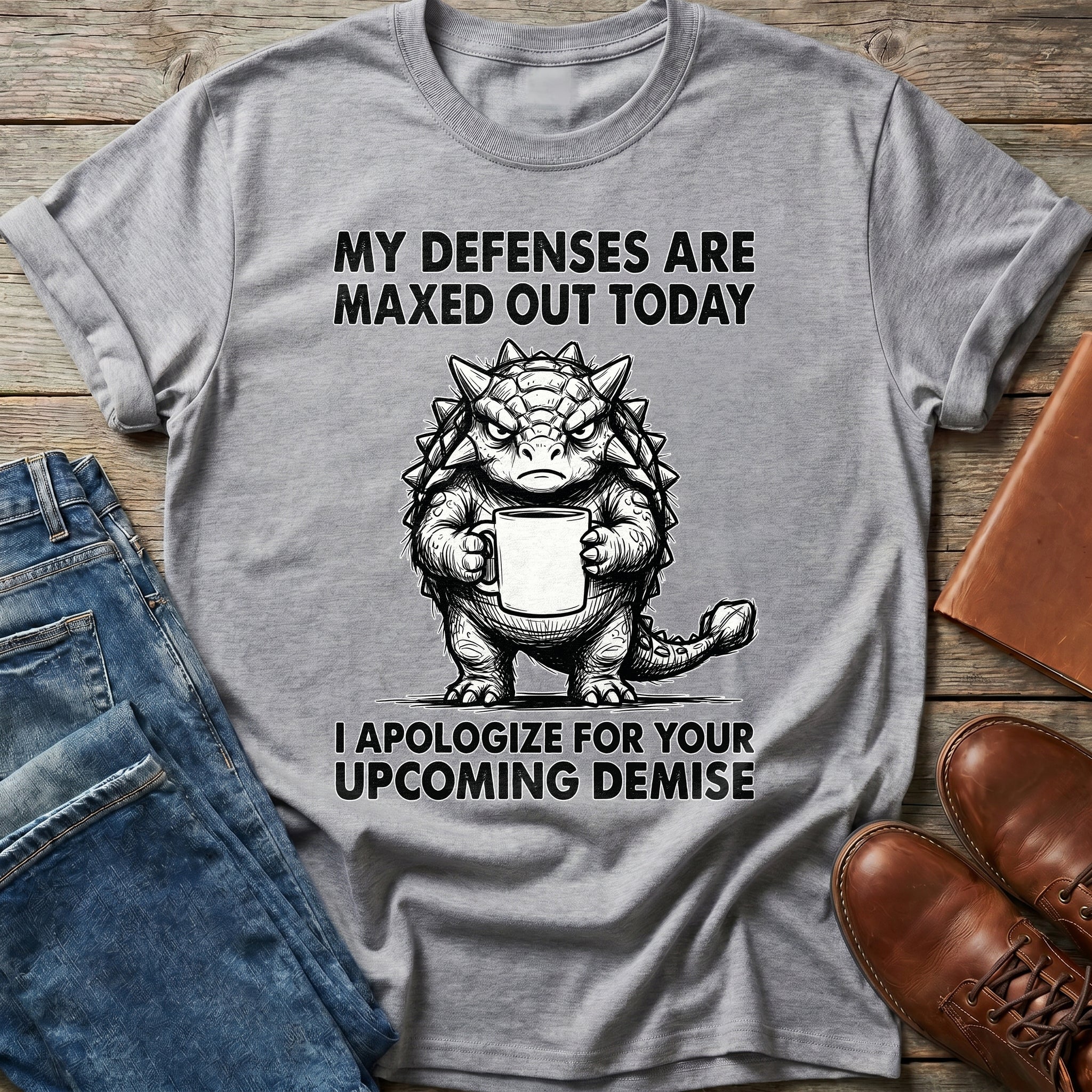 My Defenses Are Maxed Out Today T-Shirt