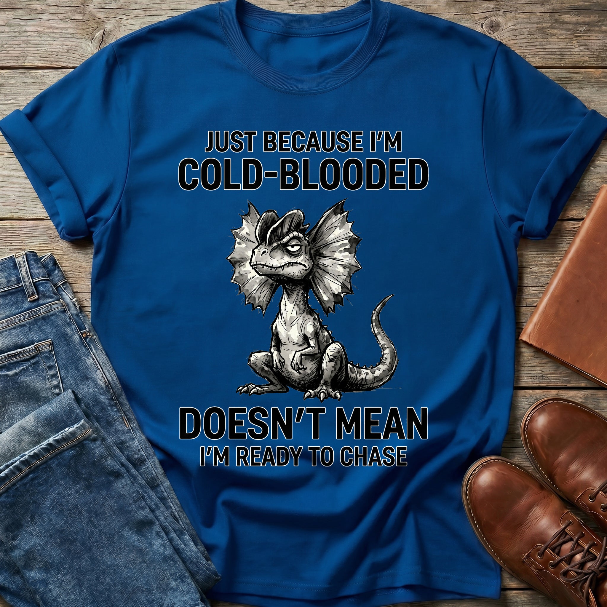 Cold Blooded But Chill T Shirt