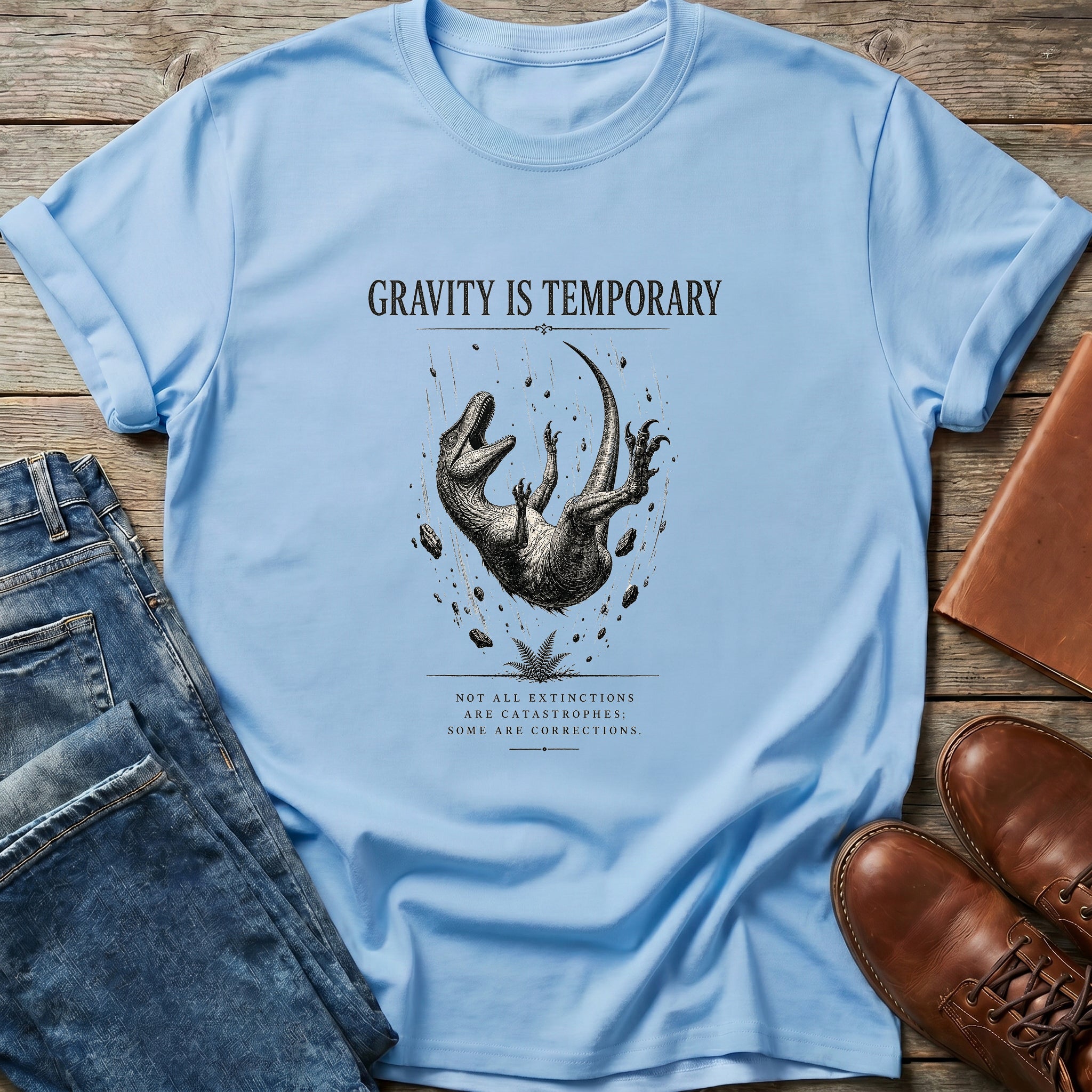 Gravity Is Temporary T Shirt