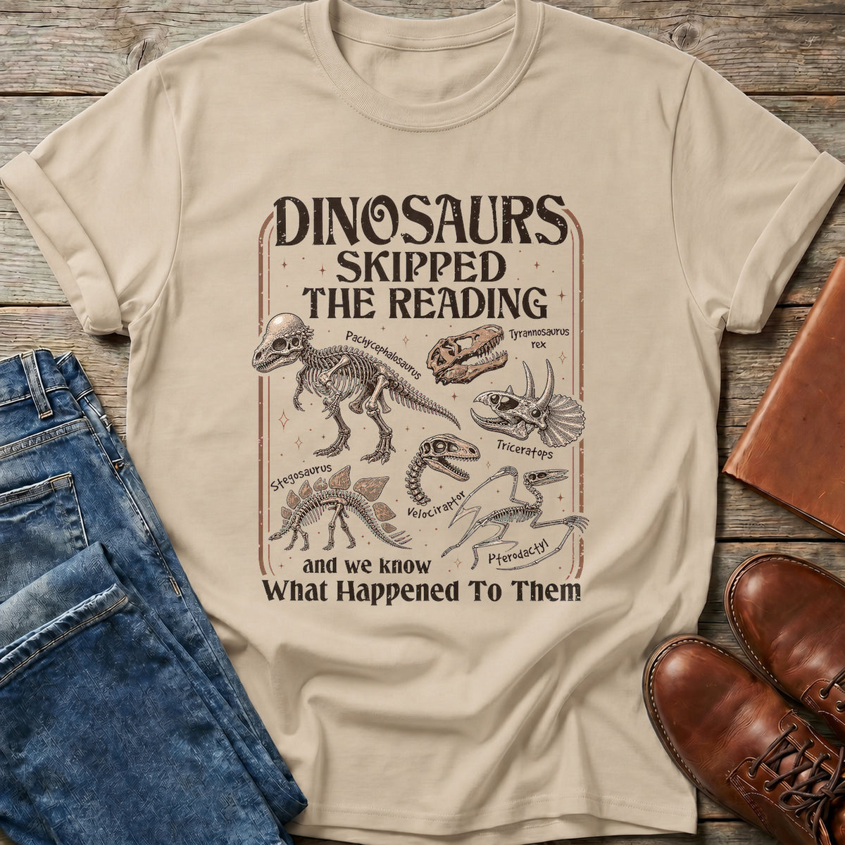 Dinosaurs Skipped Reading T Shirt