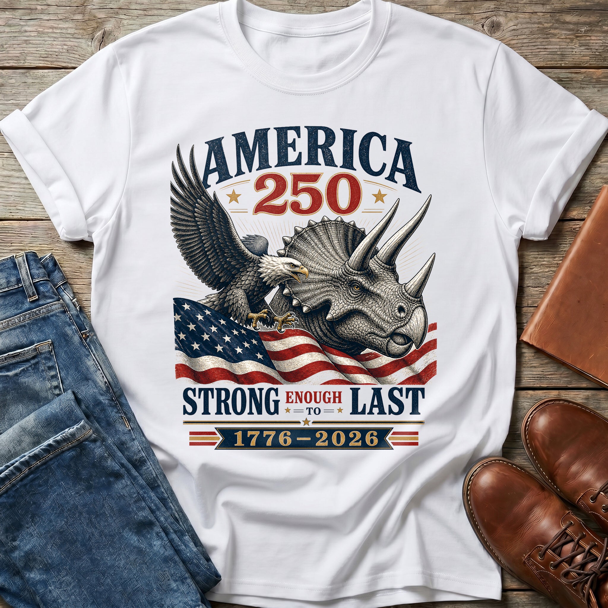 America 250 Strong Last T Shirt