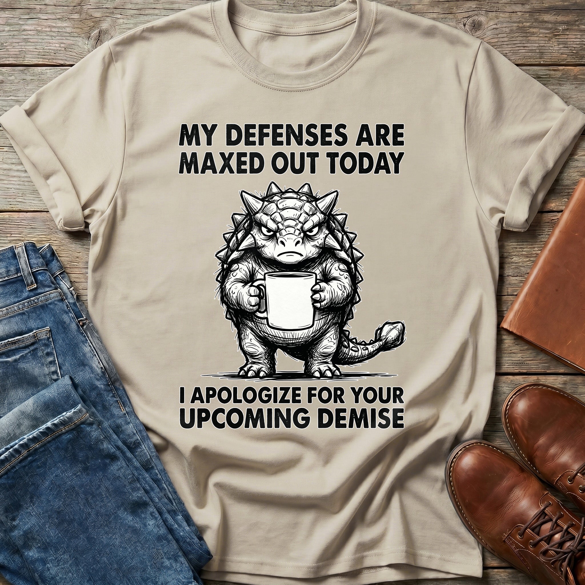 My Defenses Are Maxed Out Today T-Shirt